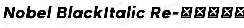Nobel BlackItalic Re字体转换